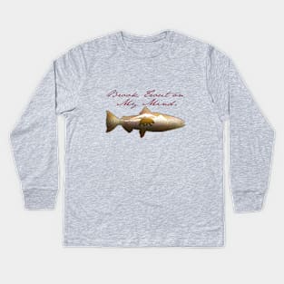 Brook Trout on My Mind Kids Long Sleeve T-Shirt